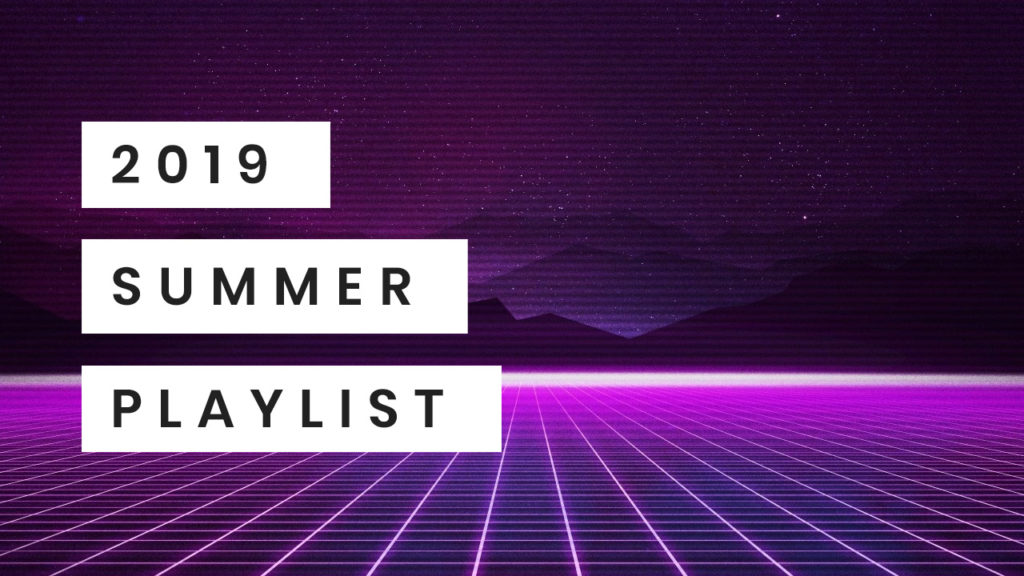 Summer 2019 Playlist